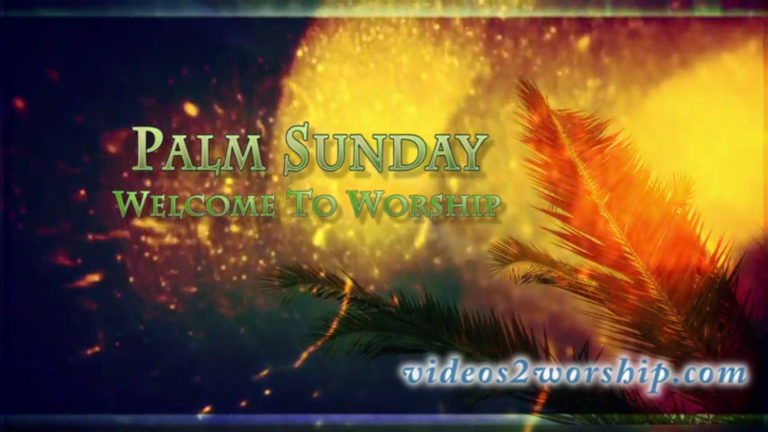 Read more about the article Palm Sunday Welcome To Worship Loop