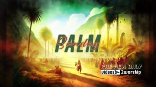 Read more about the article Palm Sunday Jesus Entering Jerusalem
