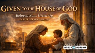Read more about the article Given to the House of God | Easter Sermon Manuscript And PowerPoint