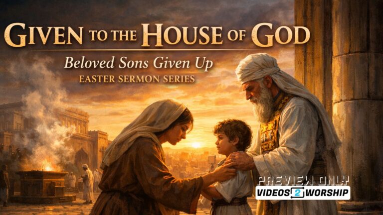 Read more about the article Given to the House of God | Easter Sermon Manuscript And PowerPoint