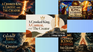 A Crooked King, A Contest, and The Creator | 1 Kings 18 Sermon Series Graphics